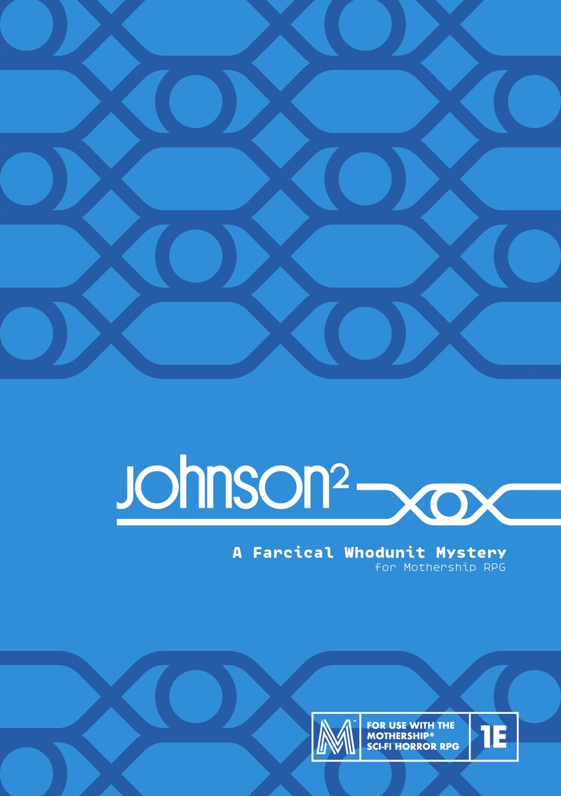 Mothership: Johnson²: A Farcical Whodunit Murder Mystery