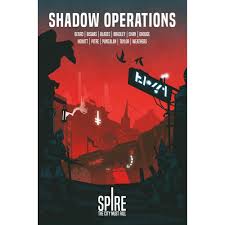 Spire: The City Must Fall RPG- Shadow Operations